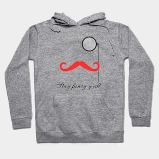 Stay Fancy Hoodie